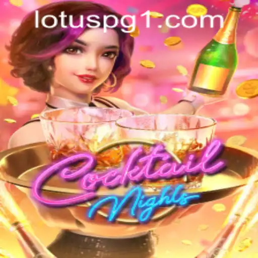 Explore the Vibrant World of CocktailNights with LOTUSPG.com